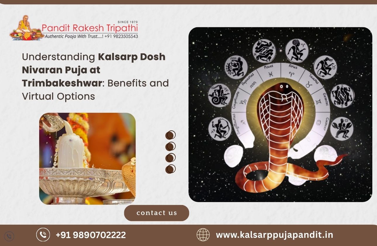 Understanding Kalsarp Dosh Nivaran Puja at Trimbakeshwar: Benefits and Virtual Options