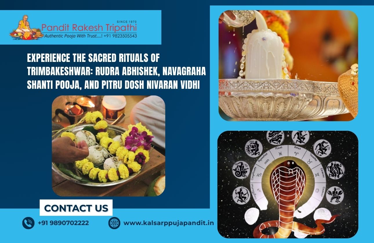Experience the Sacred Rituals of Trimbakeshwar: Rudra Abhishek, Navagraha Shanti Pooja, and Pitru Dosh Nivaran Vidhi
