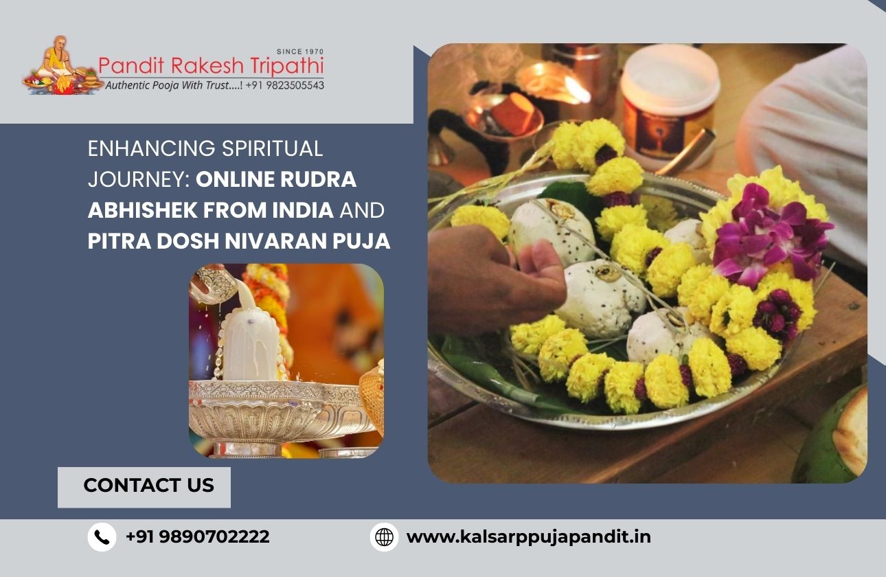 Enhancing Spiritual Journey: Online Rudra Abhishek from India and Pitra Dosh Nivaran Puja