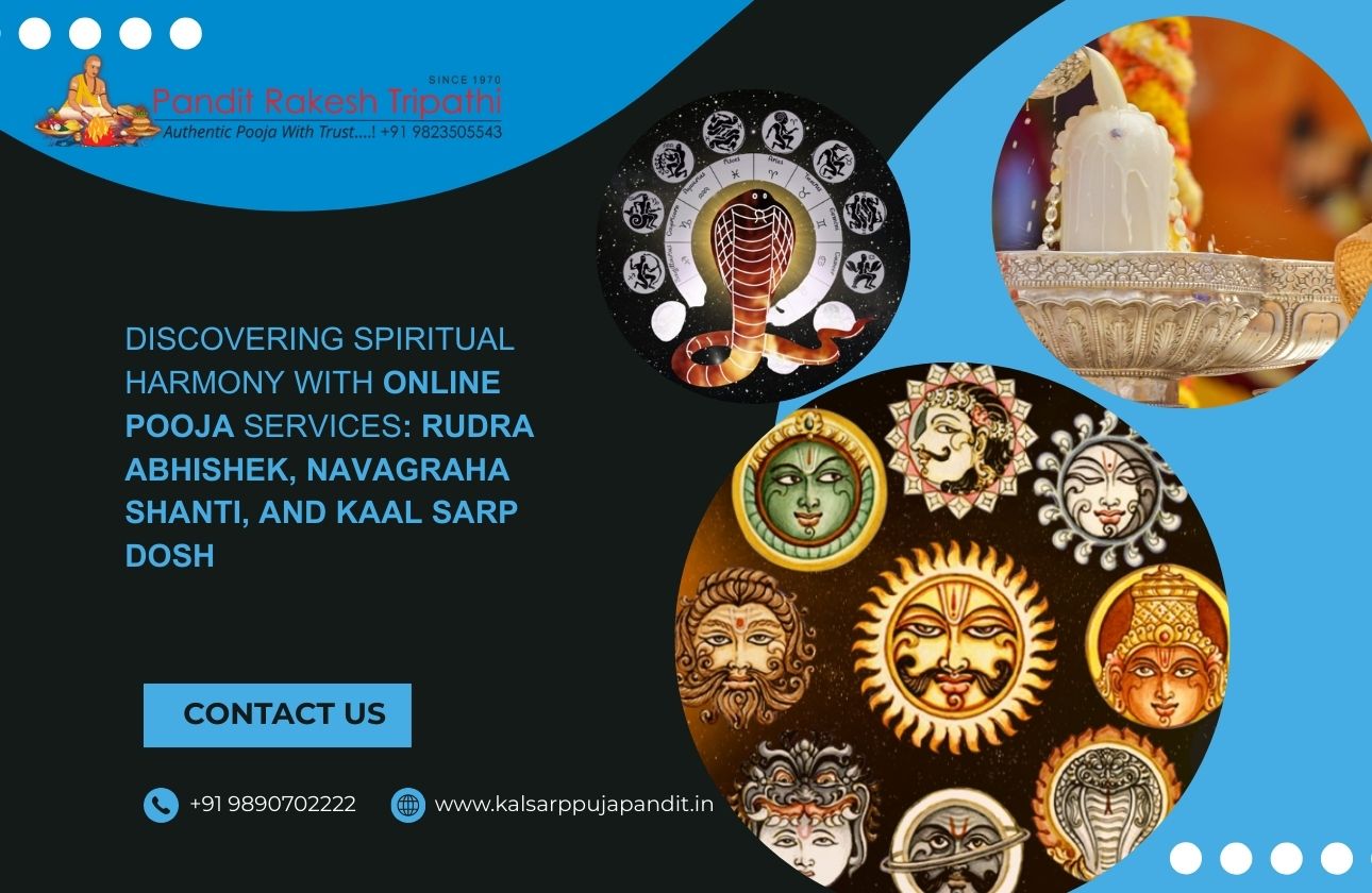 Discovering Spiritual Harmony with Online Pooja Services: Rudra Abhishek, Navagraha Shanti, and Kaal Sarp Dosh