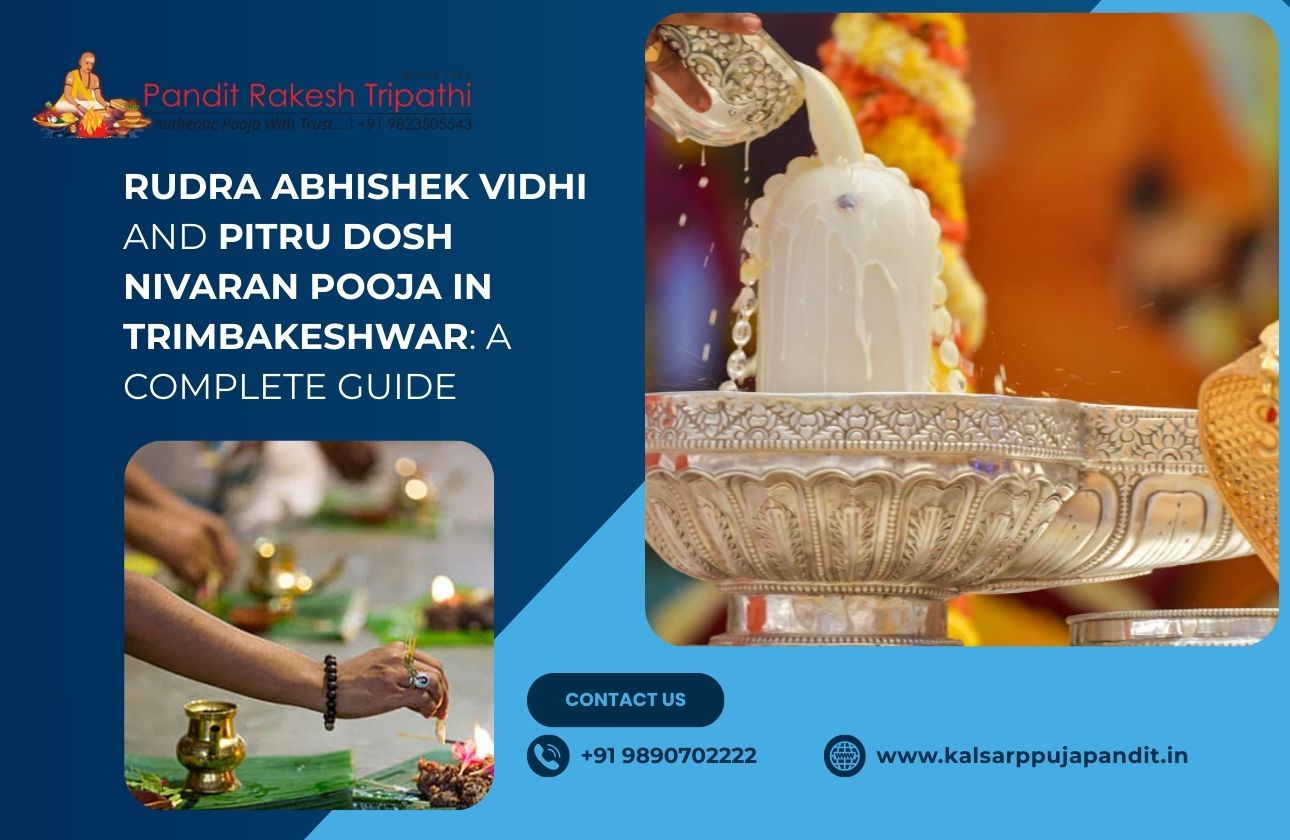 Rudra Abhishek Vidhi and Pitru Dosh Nivaran Pooja in Trimbakeshwar: A Complete Guide