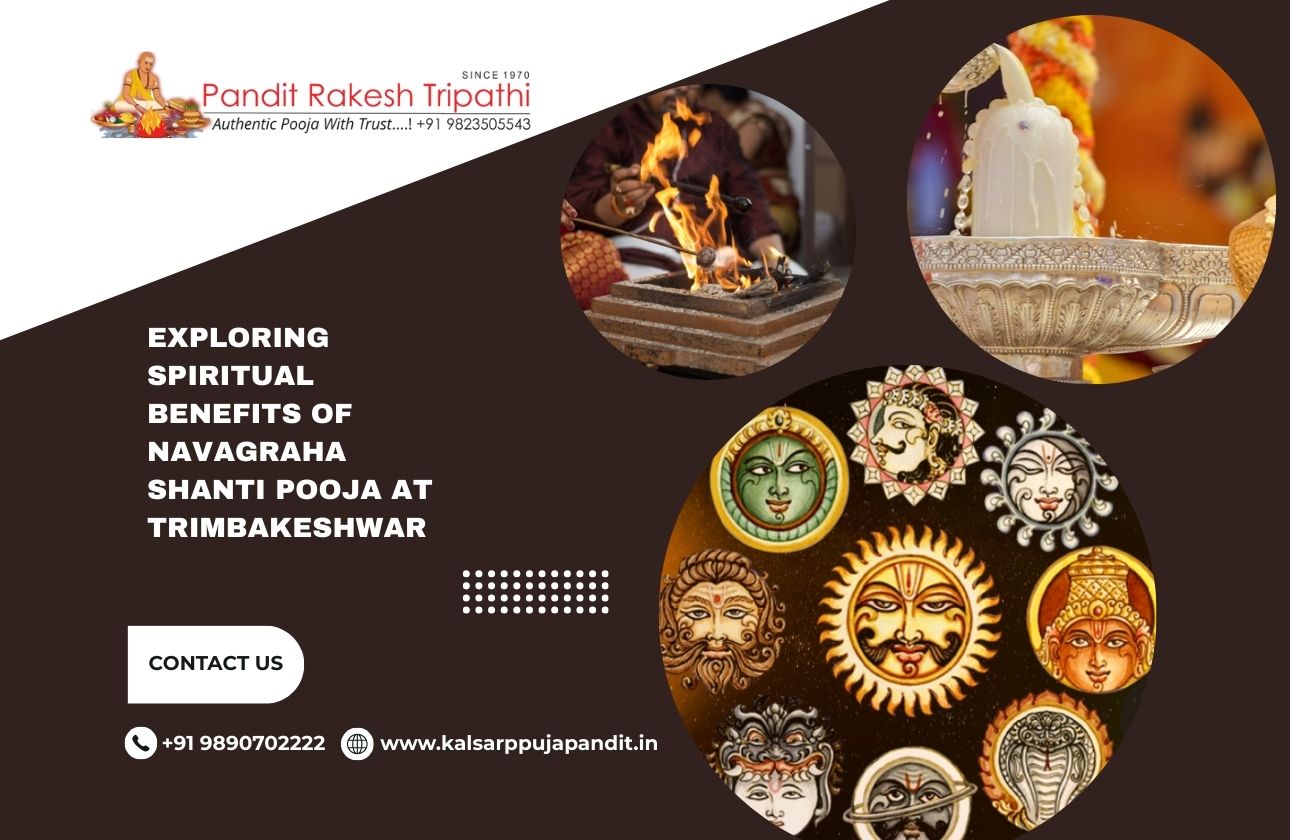 Exploring Spiritual Benefits of Navagraha Shanti Pooja at Trimbakeshwar