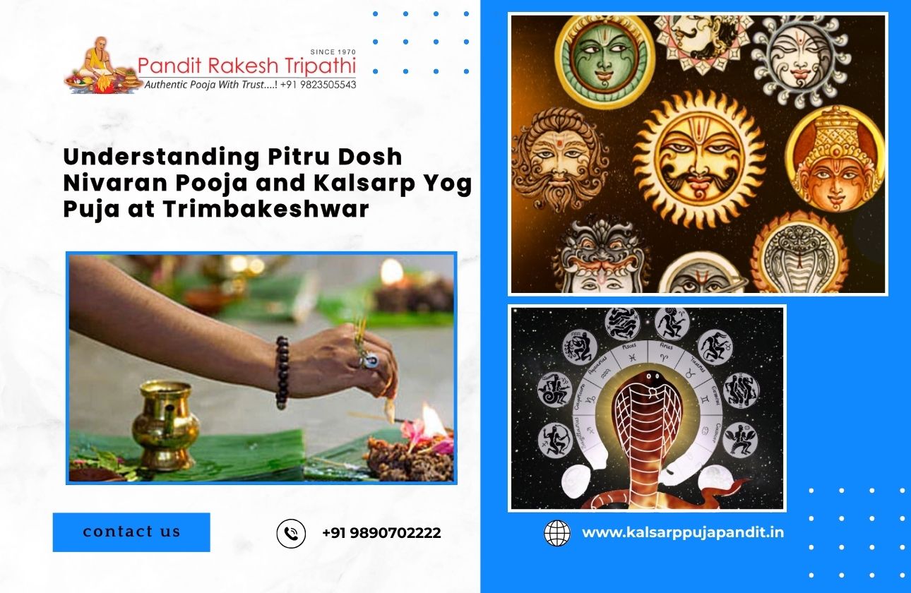 Understanding Pitru Dosh Nivaran Pooja and Kalsarp Yog Puja at Trimbakeshwar