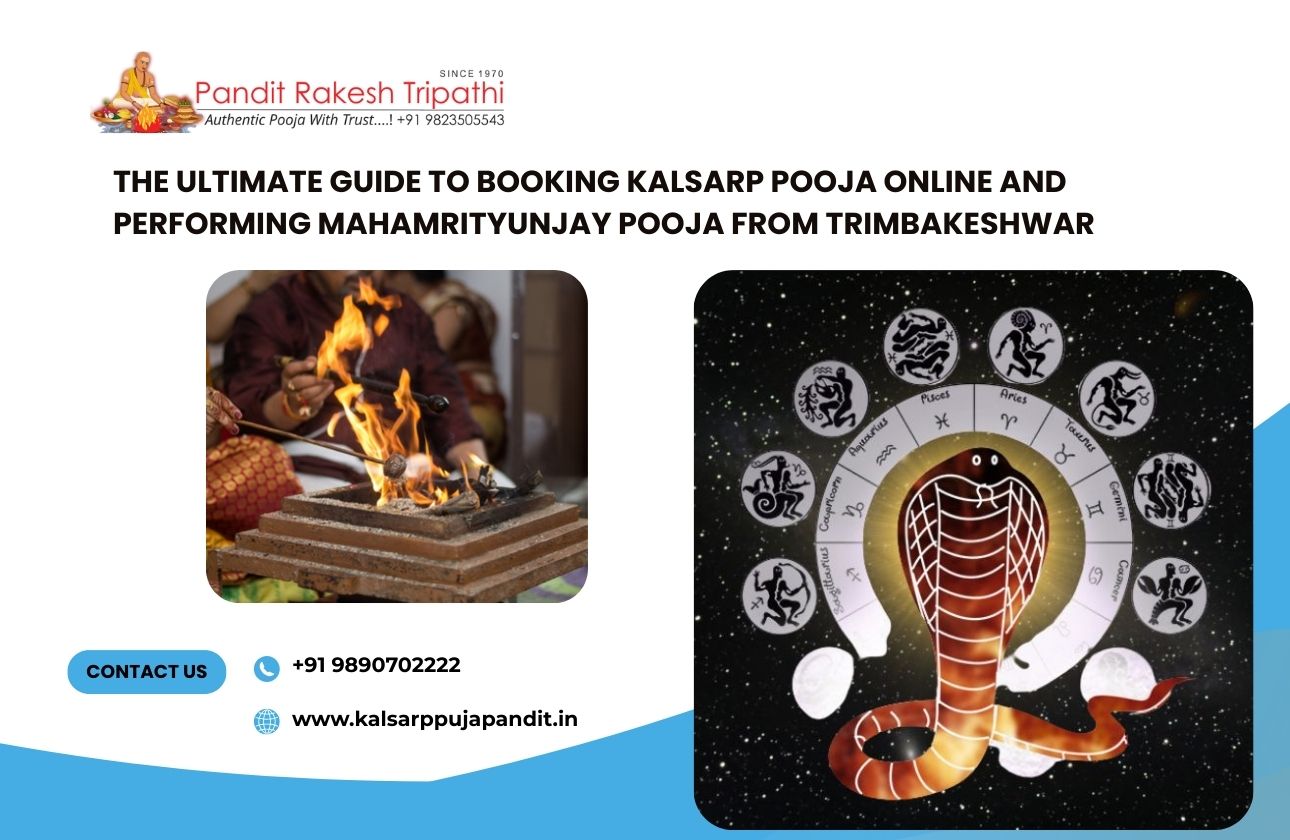 The Ultimate Guide to Booking Kalsarp Pooja Online and Performing Mahamrityunjay Pooja from Trimbakeshwar