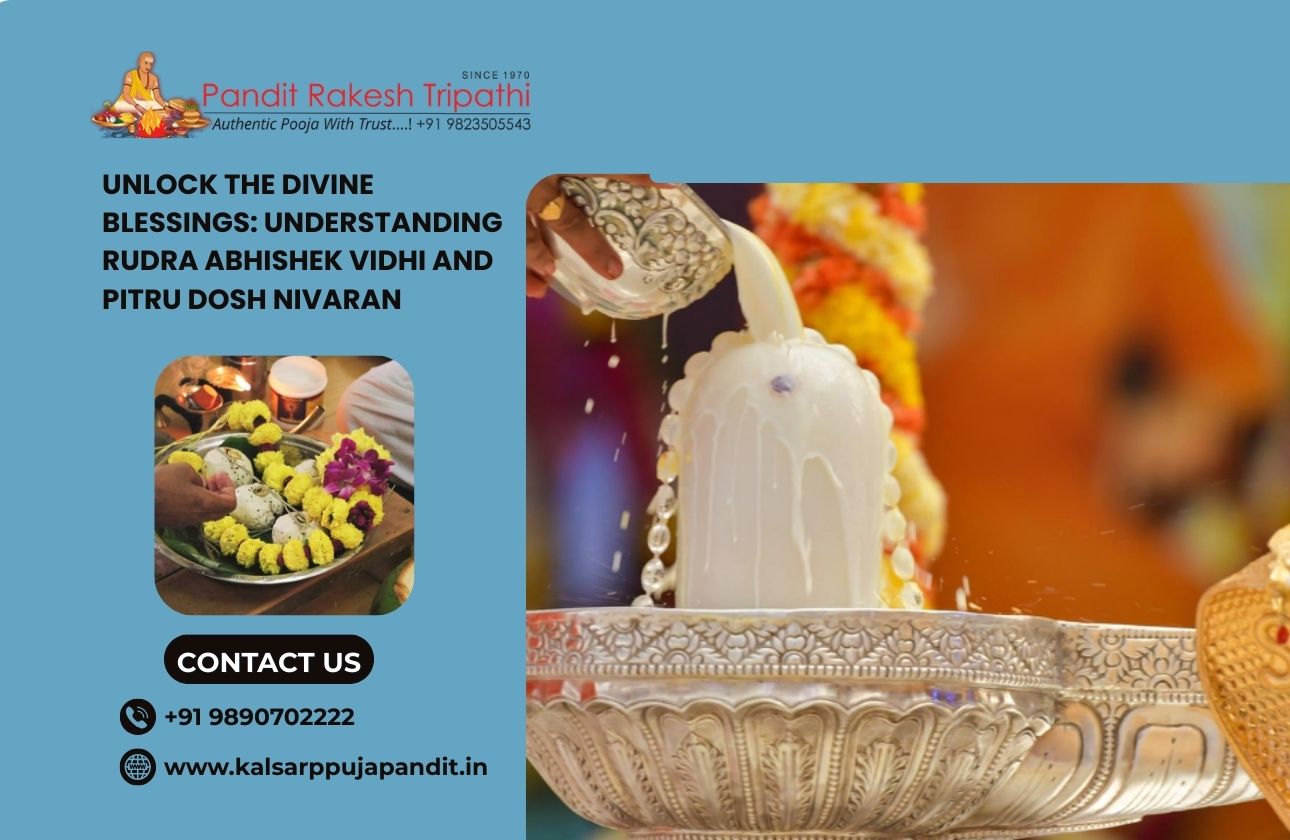 Unlock the Divine Blessings: Understanding Rudra Abhishek Vidhi and Pitru Dosh Nivaran