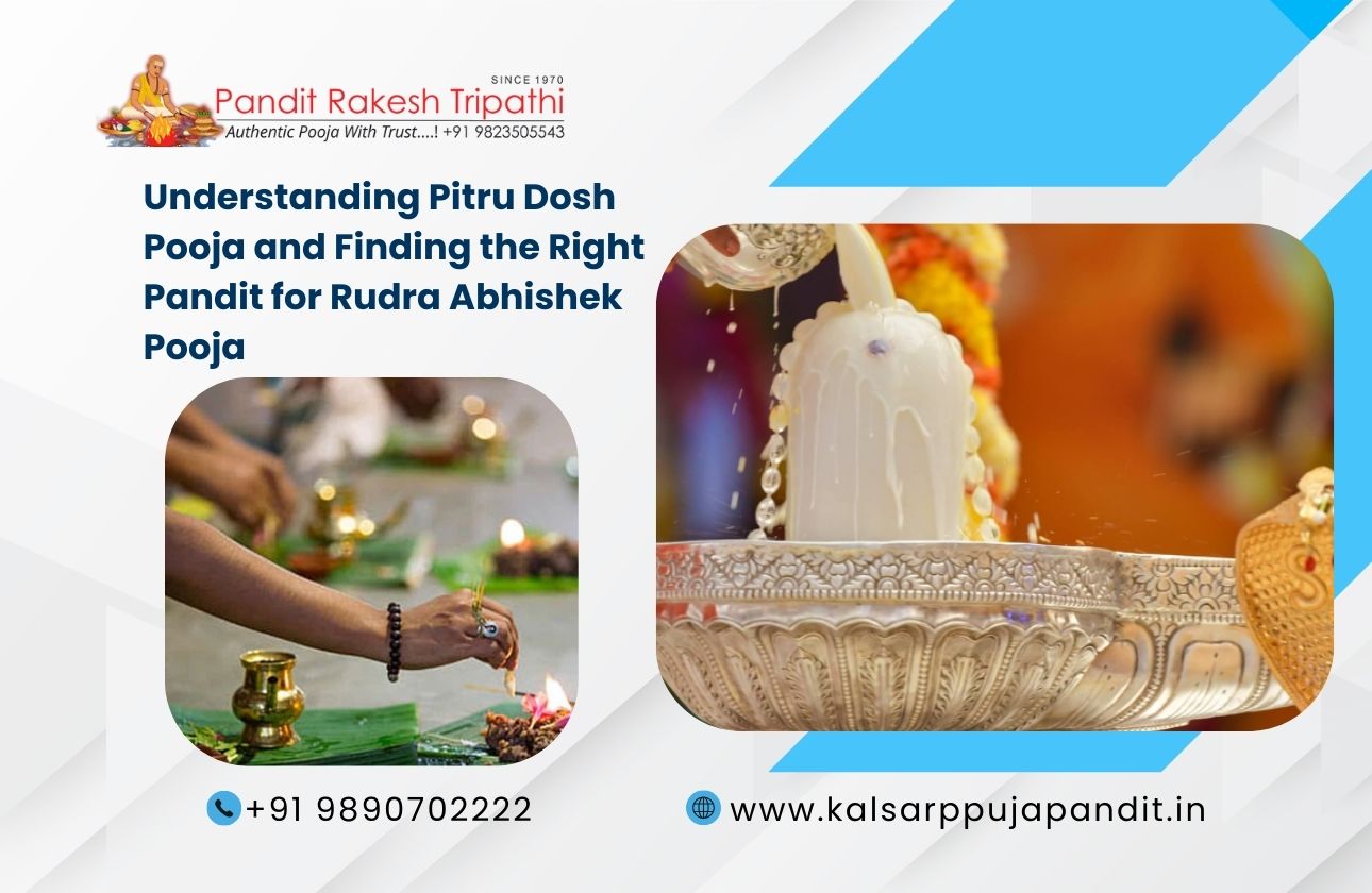 Understanding Pitru Dosh Pooja and Finding the Right Pandit for Rudra Abhishek Pooja