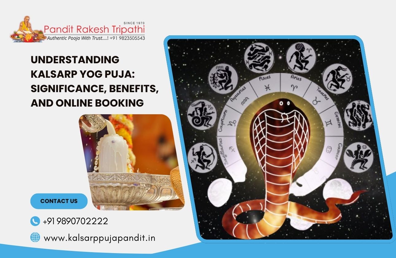 Understanding Kalsarp Yog Puja: Significance, Benefits, and Online Booking
