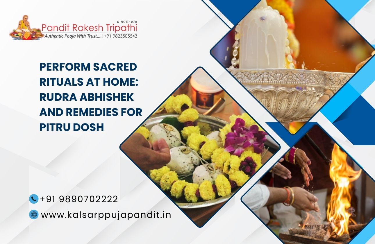Perform Sacred Rituals at Home: Rudra Abhishek and Remedies for Pitru Dosh