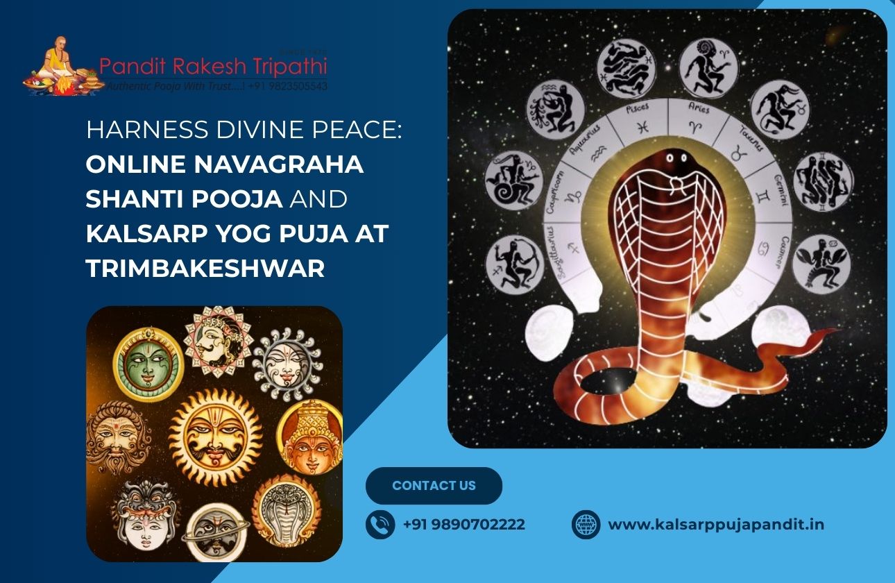 Harness Divine Peace: Online Navagraha Shanti Pooja and Kalsarp Yog Puja at Trimbakeshwar