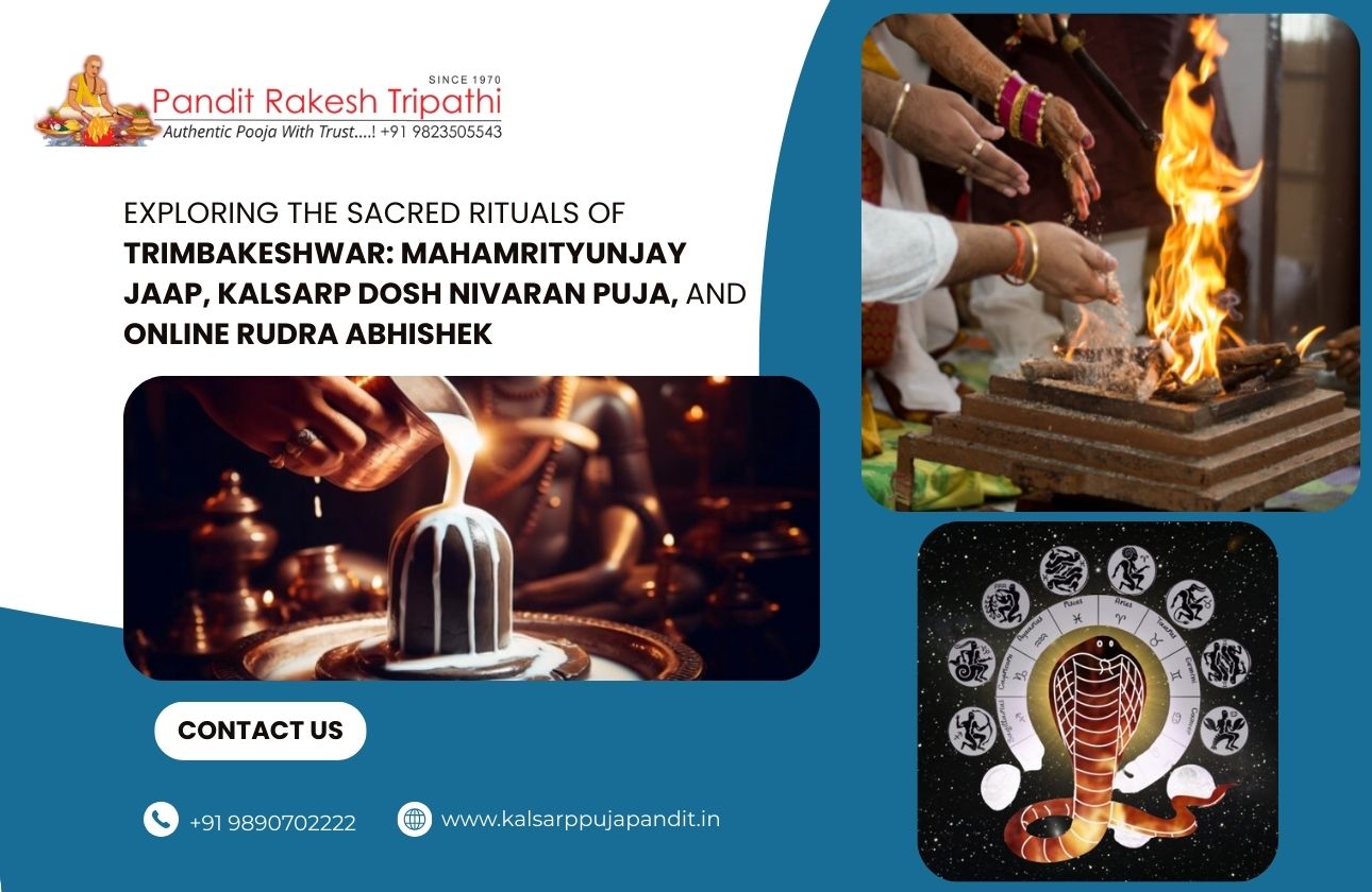 Exploring the Sacred Rituals of Trimbakeshwar: Mahamrityunjay Jaap, Kalsarp Dosh Nivaran Puja, and Online Rudra Abhishek
