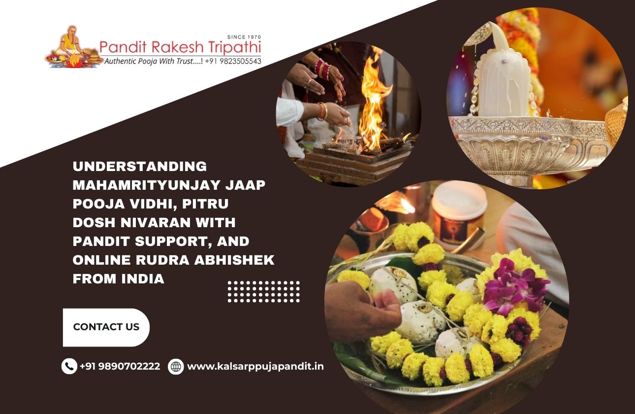 Understanding Mahamrityunjay Jaap Pooja Vidhi, Pitru Dosh Nivaran with Pandit Support, and Online Rudra Abhishek from India