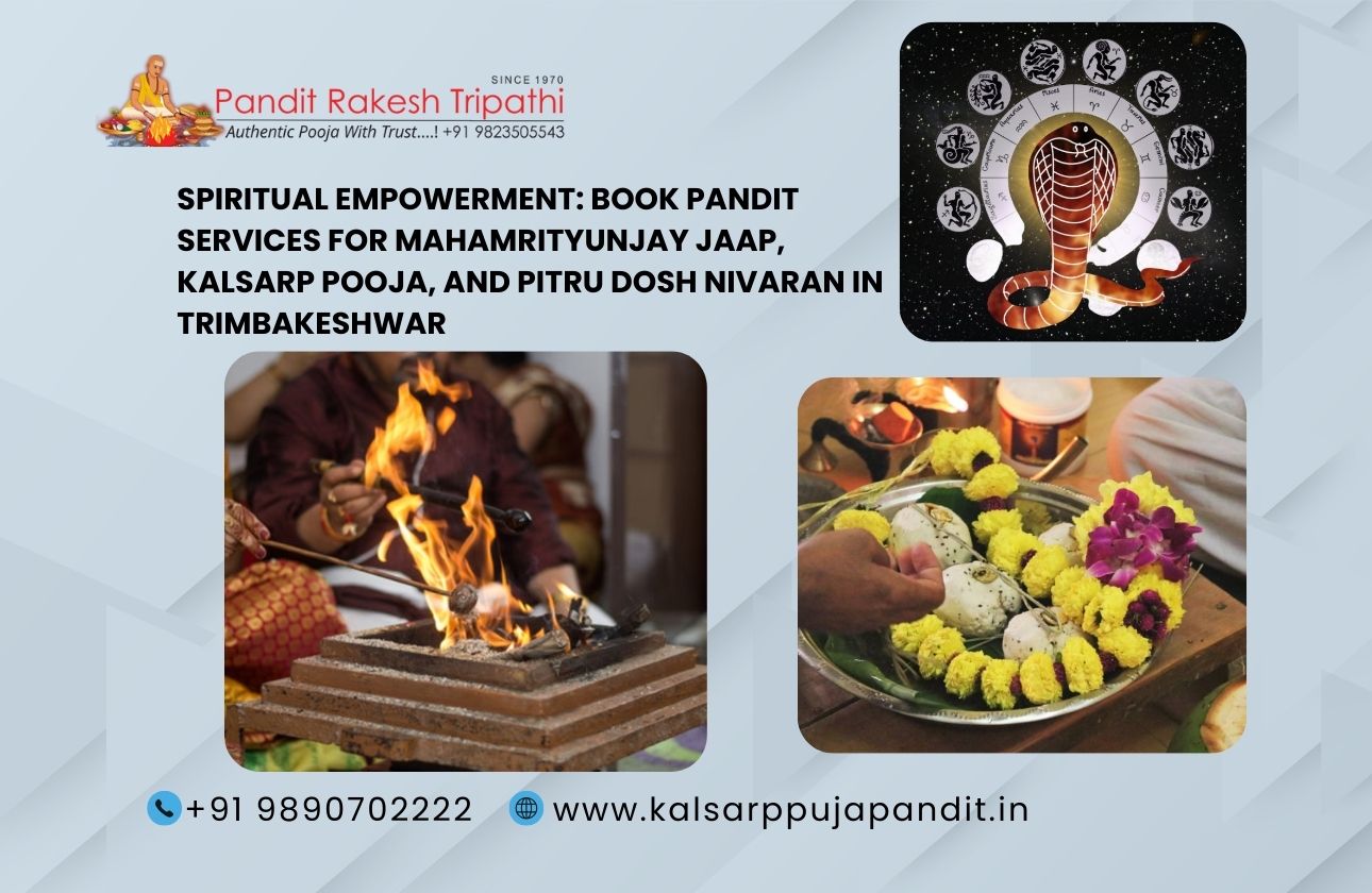 Spiritual Empowerment: Book Pandit Services for Mahamrityunjay Jaap, Kalsarp Pooja, and Pitru Dosh Nivaran in Trimbakeshwar
