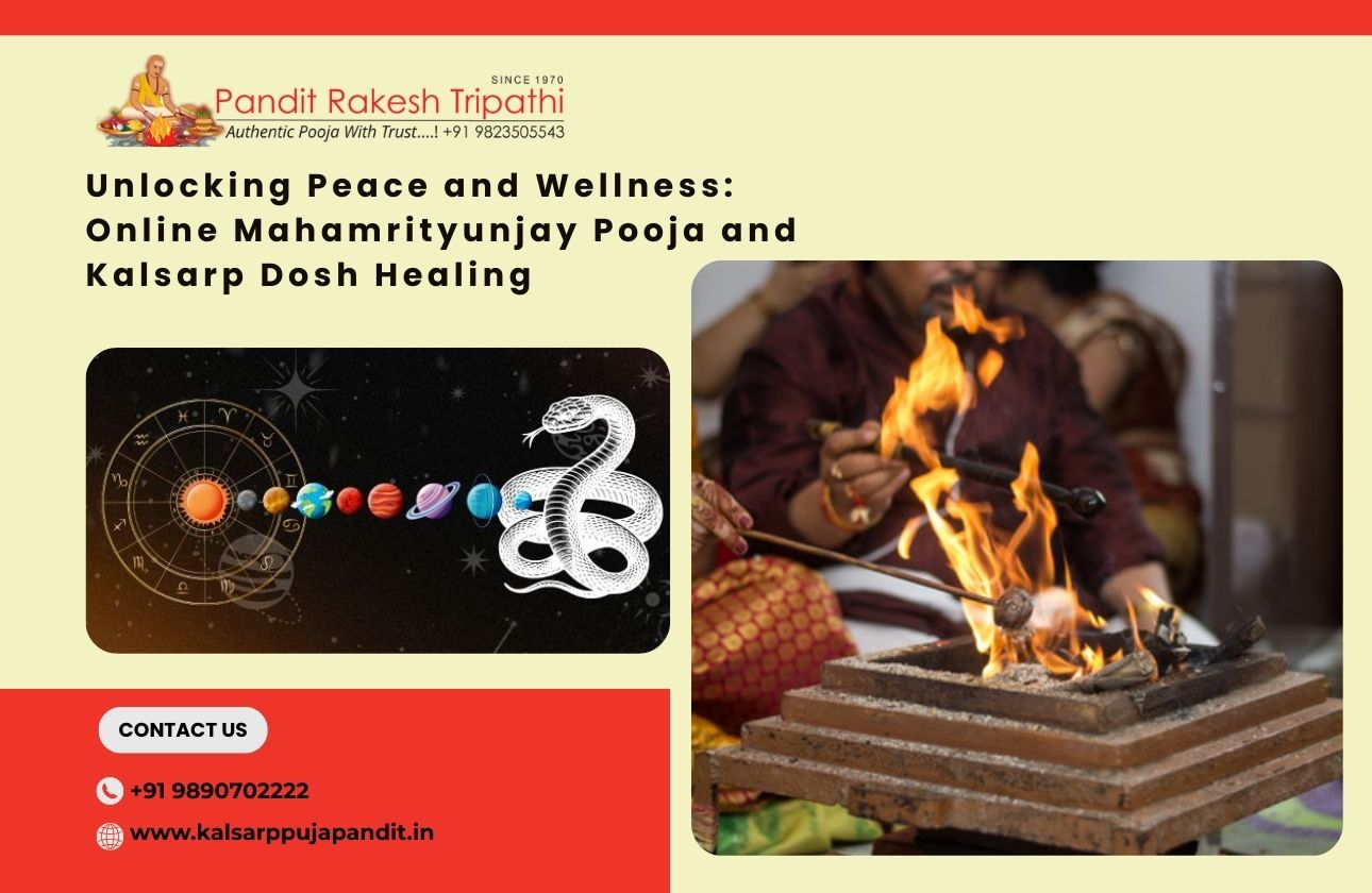 Unlocking Peace and Wellness: Online Mahamrityunjay Pooja and Kalsarp Dosh Healing